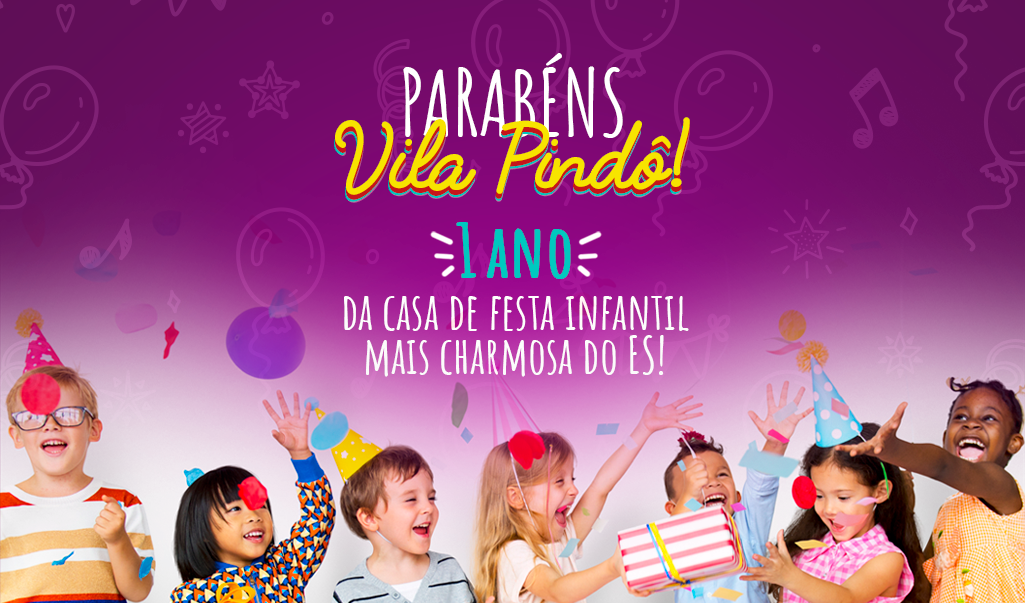 A Vila Pindô comemora seu primeiro aniversário!